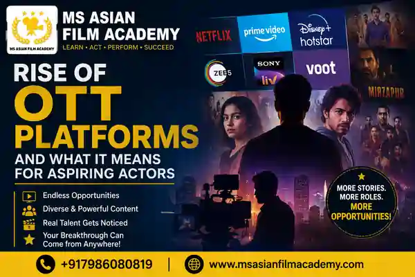 Rise of OTT Platforms and What It Means for Aspiring Actors