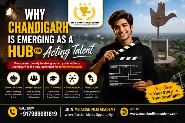 Why Chandigarh Is Emerging as a Hub for Acting Talent